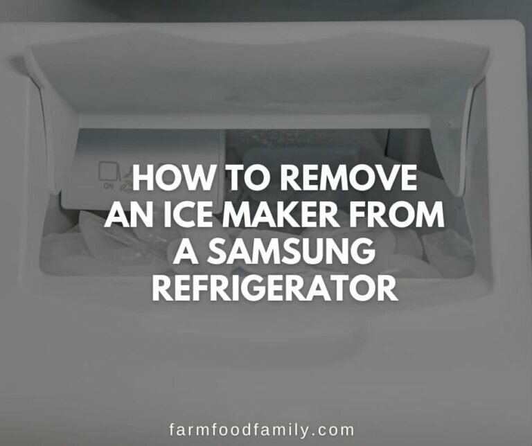 How To Remove Ice Maker In Samsung Refrigerator: Complete Guide